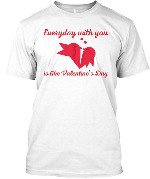

comfortable everyday with you valentines day is like t shirt s 3xl t shirt gift more size and colors tee sport hooded sweatshirt hoodie
