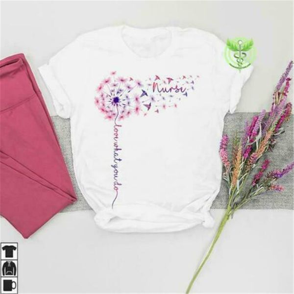 

dandelion nurse love what you do ladies t-shirt cotton s-3xl tee tshirt tee shirt sport hooded sweatshirt hoodie