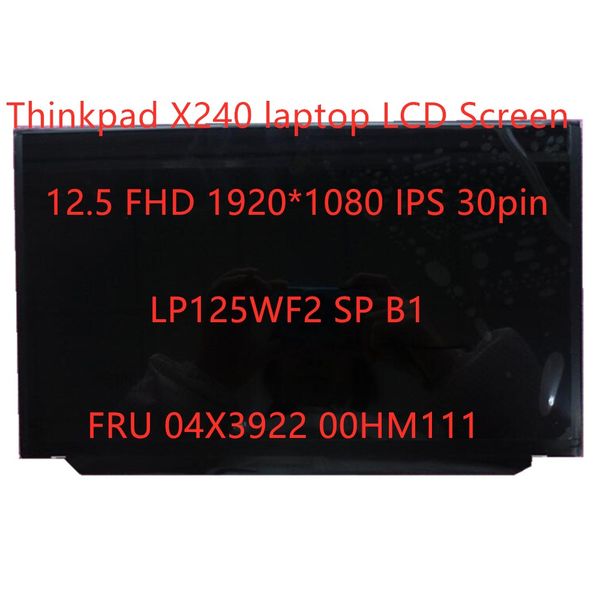 Nuovo Schermo LCD Del Computer Portatile Originale LP125WF2 SPB1 Per Thinkpad X240 Pannello LCD IPS FHD 1920*1080 30pin FRU 00HM111 04X3922