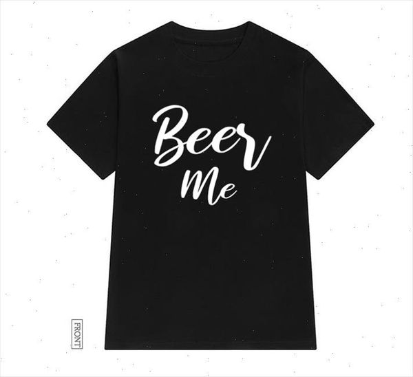 

beer me women tshirt cotton casual funny t shirt lady yong girl tee 5 colors drop ship s 620, White
