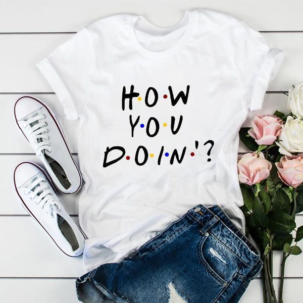

women sweet fashion how you do in printed summer shirt ladies womens t-shirts harajuku t graphic female casual tee t-shirt, White