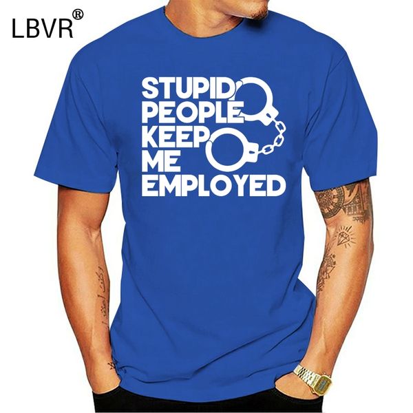 

funny men t shirt women novelty tshirt stupid people keep me employed correctional officer cop tee t-shirt sport hooded sweatshirt hoodie