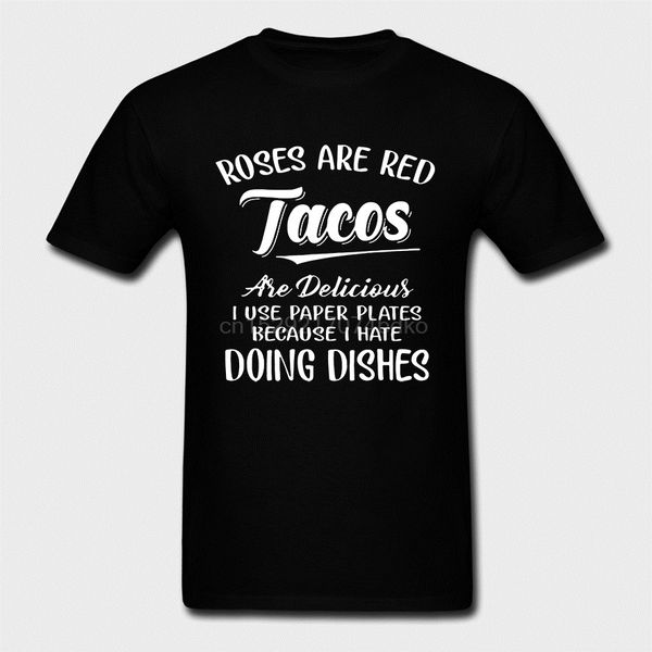 

men roses are red tacos are delicious i use paper plates because i hate doing dishes version2 hoodie designers t shirts sweatshirt