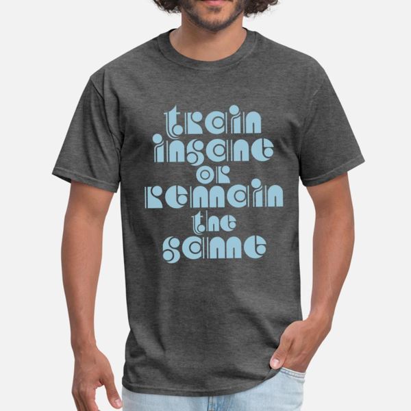 

train insane or remain the same designers graphic t shirt leisure kawaii latest tracksuit hoodie sweatshirt