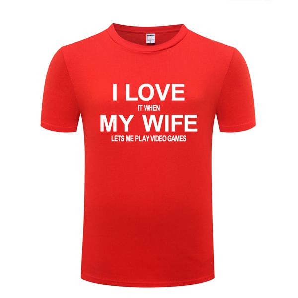 

я люблю, когда моя жена позволяет мне играть в видеоигры смешная тенниска тенниски 2018 года новый с коротким рукавом повседневная top tee с