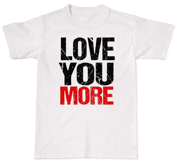 

2019 love you more boyfriend girlfriend funny cute mens womens cotton t-shirt t shirt sport hooded sweatshirt hoodie