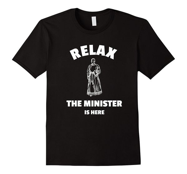 

relax the minister is here funny ordained minister classical 2017 new brand sport hooded sweatshirt hoodie t shirt