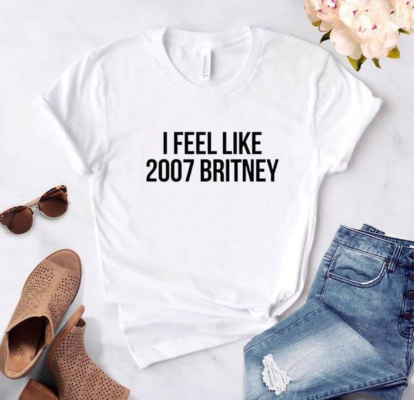 

women t shirt i feel like 2007 britney letters print tshirt women short sleeve o neck loose t-shirt ladies tee shirt, White