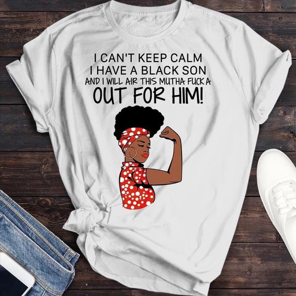 

black lives matter shirt i cant keep calm cotton shirt i have a black son respect all tees, White