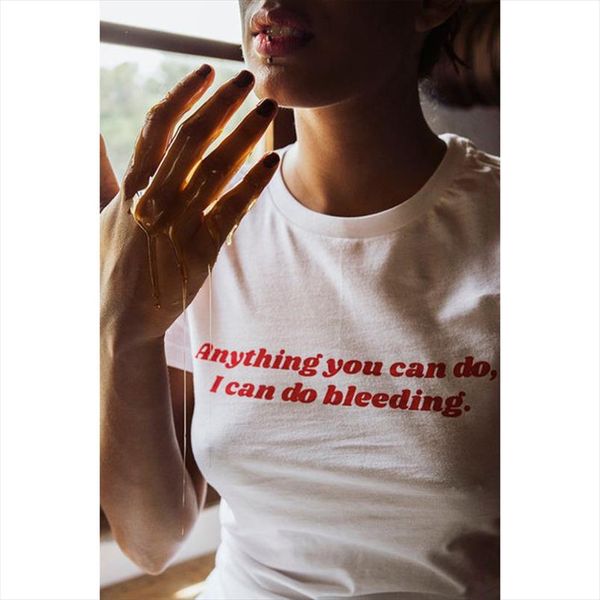 

anything you can do i can do bleeding t shirt feminists women right tee casual fashion popular aesthetic grunge t shirts, White