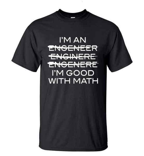 

funny slogan men t-shirt i'm an engineer i'm good with math letters casual o-neck tshirt 2021 new summer hip hop style tees, White;black