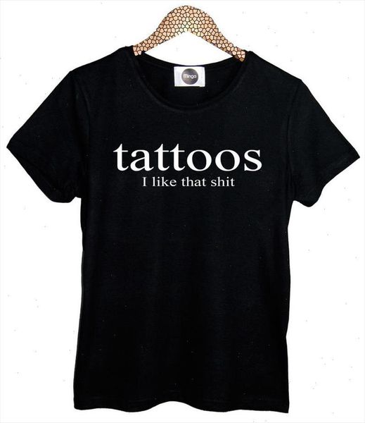 

tattos i like that shit print women t shirt cotton casual funny shirt for lady white black tee hipster ship t