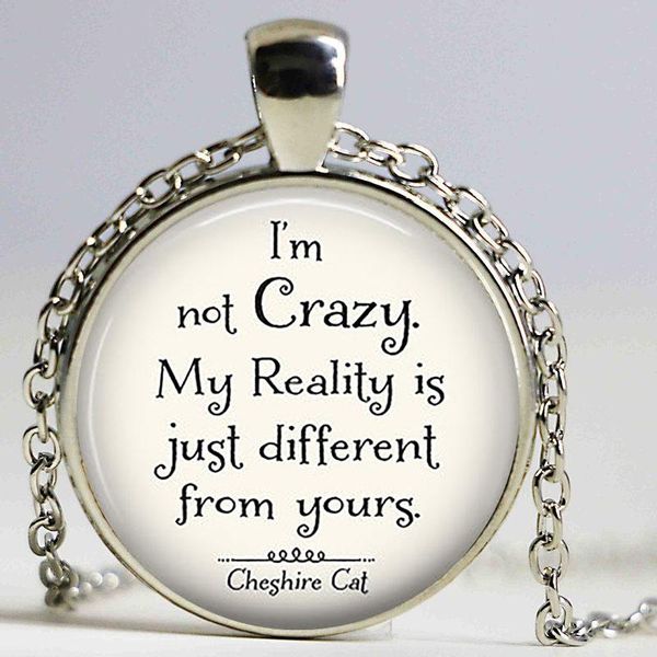 

i'm not crazy cheshire cat quote alice in wonderland handmade pendant necklace glass cabochon jewelry accessories, Silver