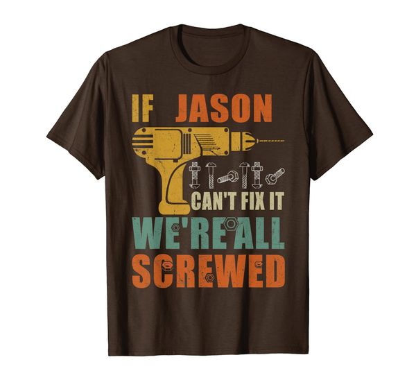 

mens jason can't fix it we're all screwed first name tee t-shirt, White;black
