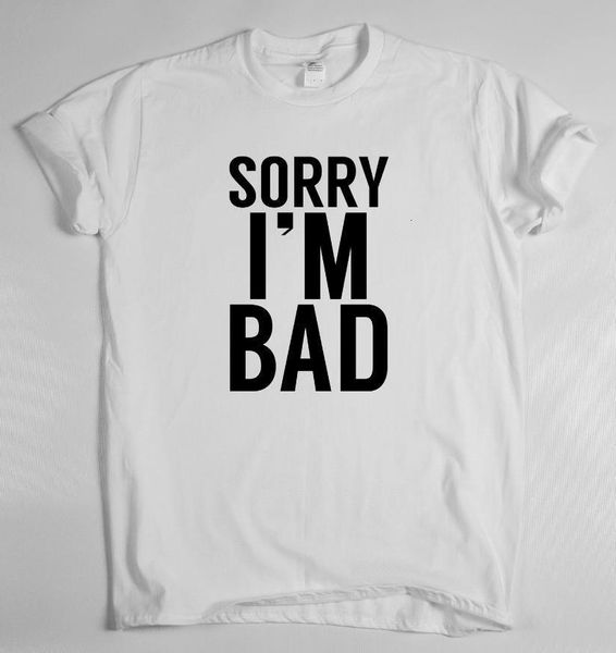 

sorry i' bad letters print women tshirt cotton casual funny t shirt for lady tee hipster drop ship z-608, White