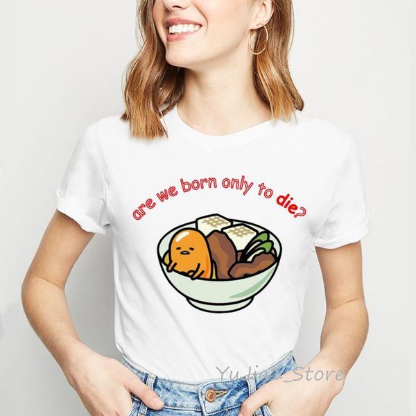

are we born only to die letters gudetama print funny t shirts women lazy egg tshirt femme 90s tumblr clothes graphic tees, White