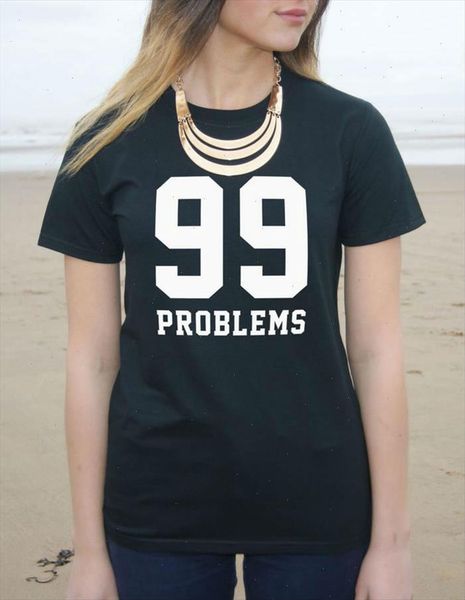 

99 problems letters print women t shirt cotton casual funny for lady white black tee harajuku hipster zt203 149