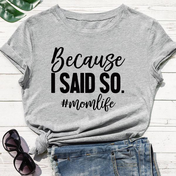 

круто плюс размер новой футболки женщины, потому что я так сказал. # momlile письмо печати футболки дышащая удобная личность футболка, White