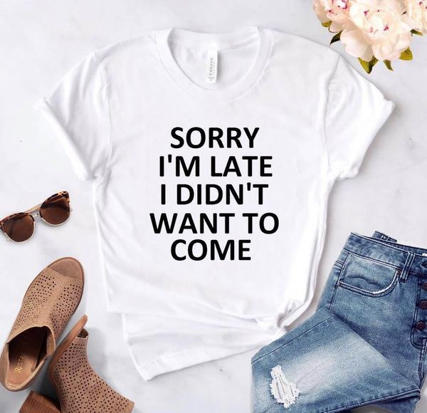 

women t shirt sorry i' late i didn't want to come letters print tshirt women short sleeve o neck loose t-shirt ladies tee shirt, White