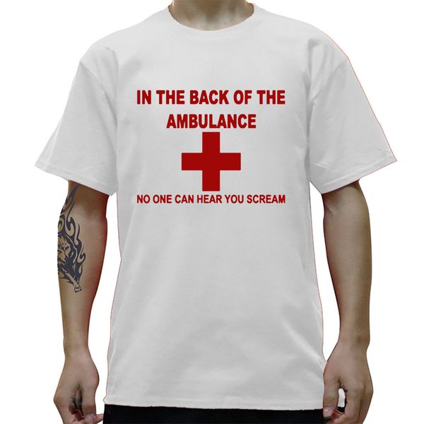 

funny in the back of the ambulance paramedic fashion new cotton short sleeve t shirts o-neck medical technician t-shirt, White;black