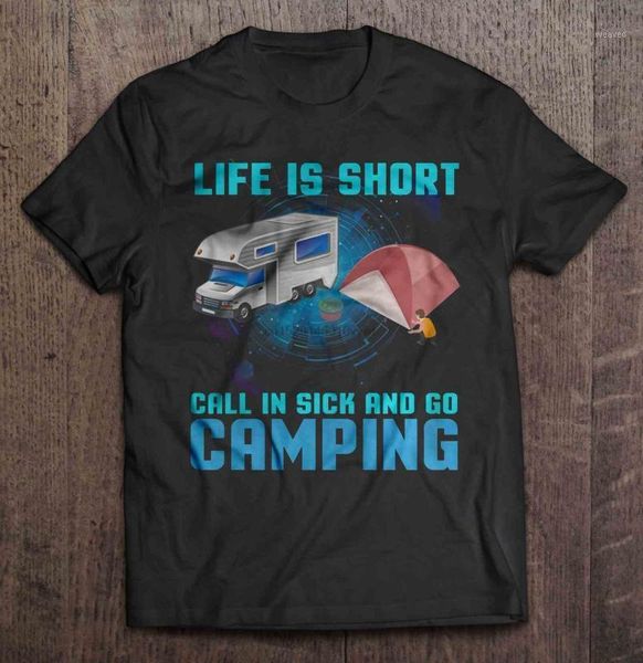 

men funny t shirt fashion tshirt life is short call in sick and go camping version2 women t-shirt1, White;black