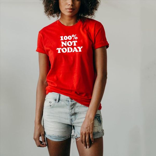 

100% not today tshirts vintage 70s 80s 90s ladies t shirt womens graphic t shirt tumblr graphic tees summer fashion clothes, White