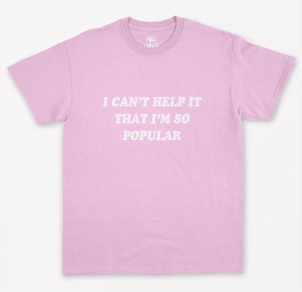 

i cant help it that im so popular women tshirt cotton casual funny t shirt for lady yong girl tee hipster, White