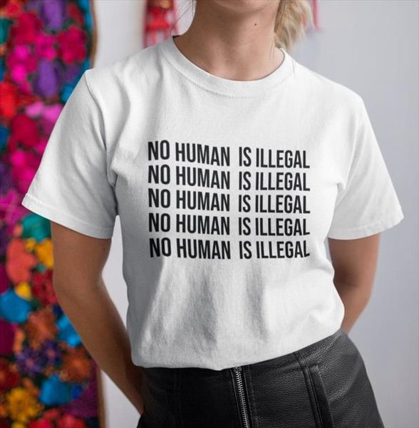 

no human is illegal print women tshirt cotton casual t shirt gift for lady yong girl tee drop ship a 1, White
