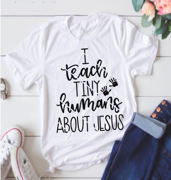 

women's t-shirt okoufen i teach tiny humans about jesus christian fashion letter printed tee women female t shirt tumblr 1, White