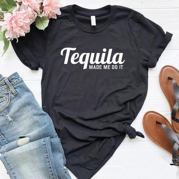 

tequila made me do it women tshirt casual cotton hipster funny t-shirt gift for lady yong girl tee drop ship zy-276, White