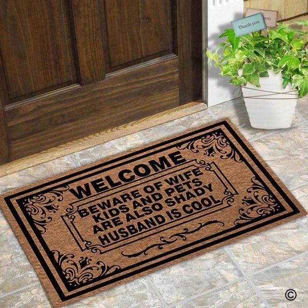 

floor mat funny door mat welcome beware of wife children and pets are also shady as well husband is cool doormat