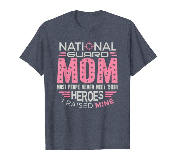 

national guard mom shirt most people never meet their heroes, White;black