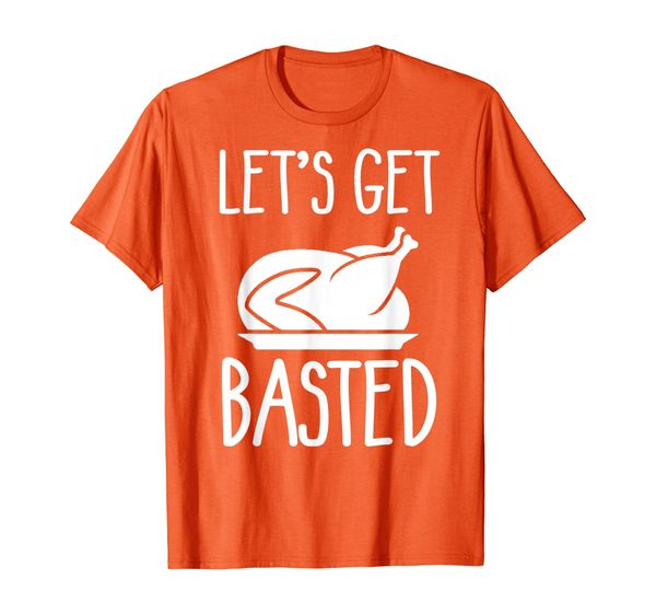

let's get basted graphic funny thanksgiving let's get basted t-shirt, White;black