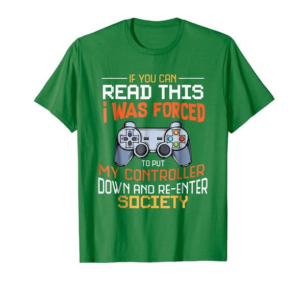 

I Was Forced To Put My Controller Down Funny Gaming T-shirt, Mainly pictures