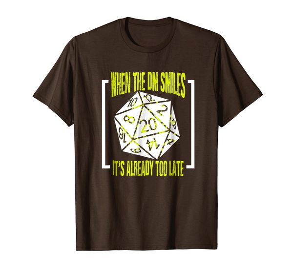 

when the dm smiles it's already too late dice t-shirt gift, White;black