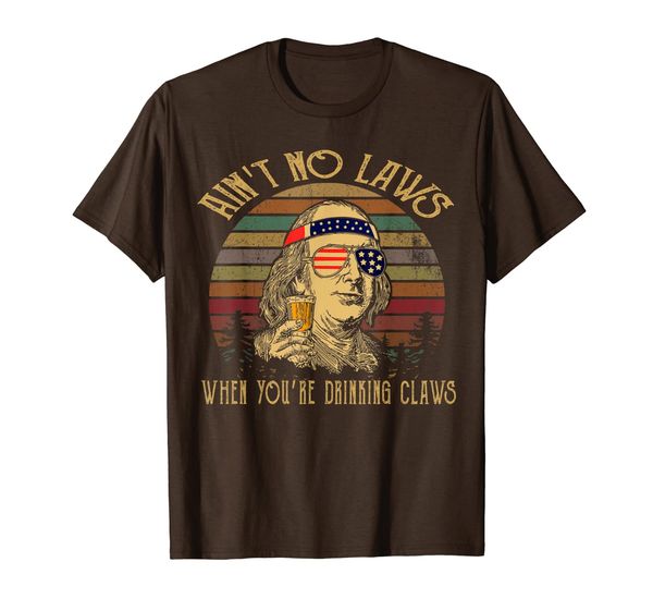 

funny beer t-shirt aint no laws when youre drinking claws, White;black