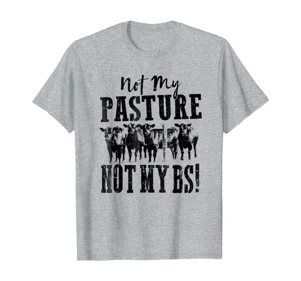 

not my pasture not my bs t-shirt, White;black
