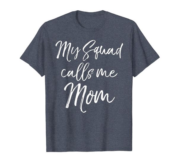 

Cute Mother' Day Gift for Women Funny My Squad Calls Me Mom T-Shirt, Mainly pictures