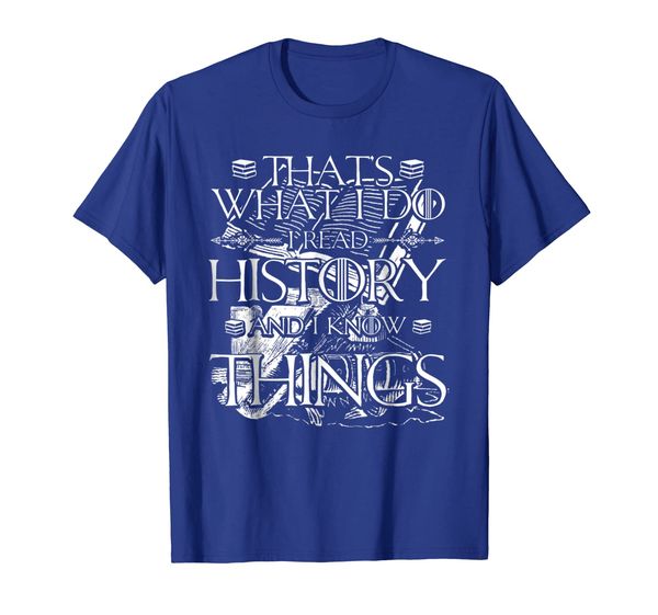 

I Read History and Know Things Cute Book Lovers Gift T Shirt, Mainly pictures