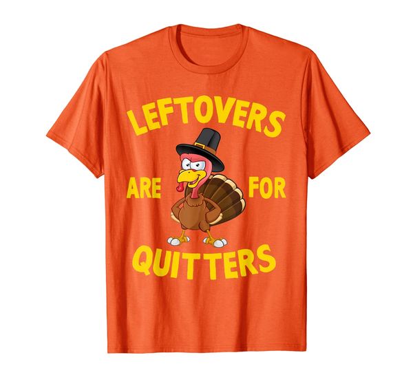 

leftovers are for quitters - thanksgiving tshirt, White;black