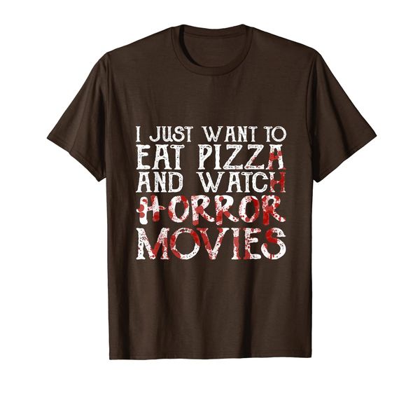 

I Just Want To Eat Pizza And Watch Horror Movies T-Shirt, Mainly pictures