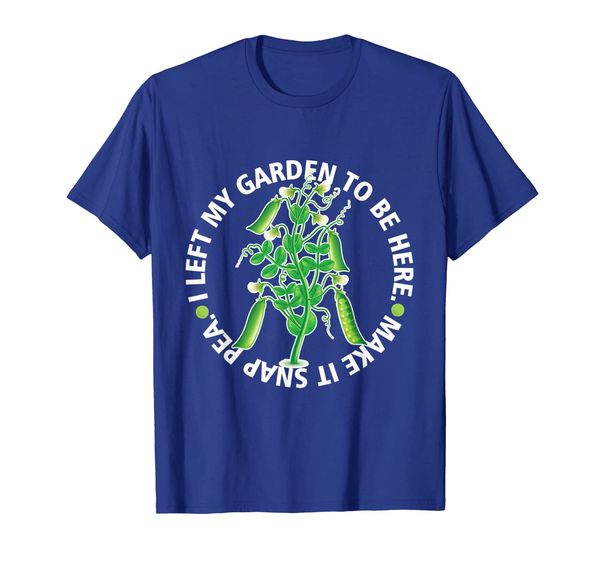 

i left my garden to be here make it snap pea tshirt funny, White;black