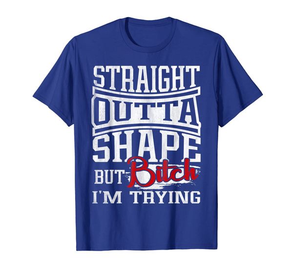 

funny straight outta shape but bitch i'm trying gift t-shirt, White;black