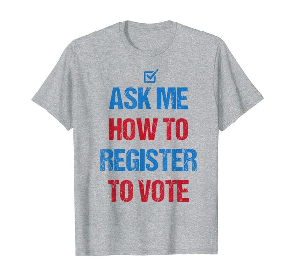 

ask me how to register to vote shirt, White;black