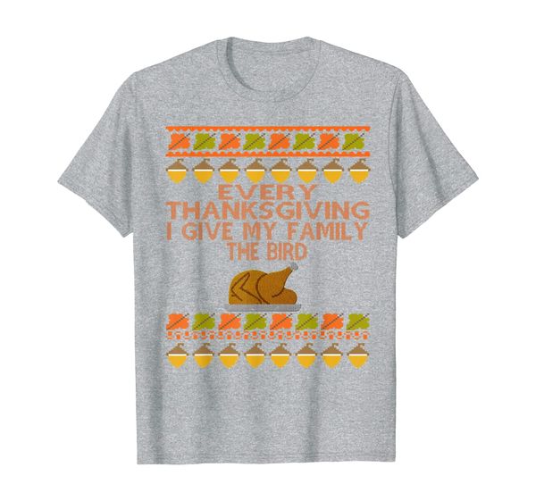

every thanksgiving i give my family the bird ugly design t-shirt, White;black