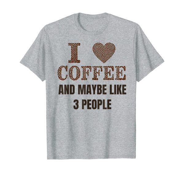 

i like coffee and maybe 3 people t shirt for funny caffeine t-shirt, White;black