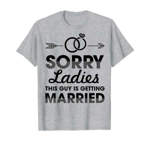 

Sorry Ladies This Guy Is Getting Married Bachelor Party Gift T-Shirt, Mainly pictures