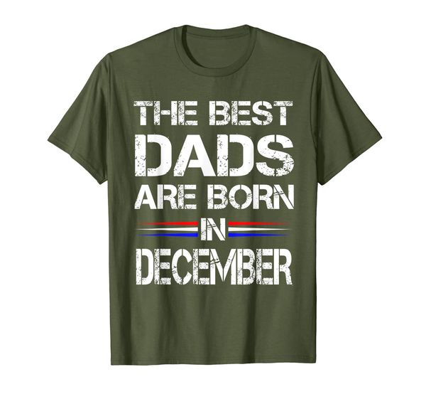 

Mens The Best Dads Are Born In December Patriot TShirt Gift, Mainly pictures