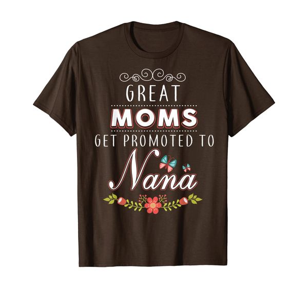 

great moms get promoted to nana gift t-shirt, White;black