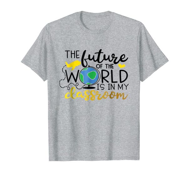 

the future of the world is in my classroom teacher shirt, White;black